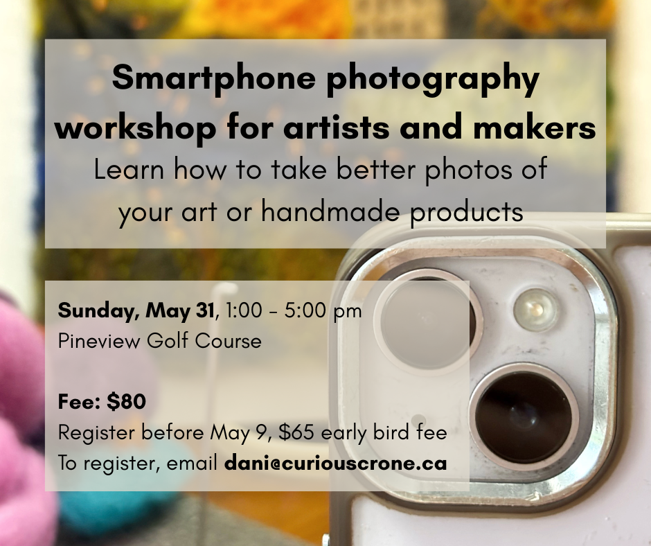 Smartphone photography workshop
Learn how to make better photos of your art or handmade products
Sunday May 31 at Pineview Golf Course